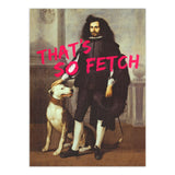 Masterpieces Greeting Card | That's So Fetch